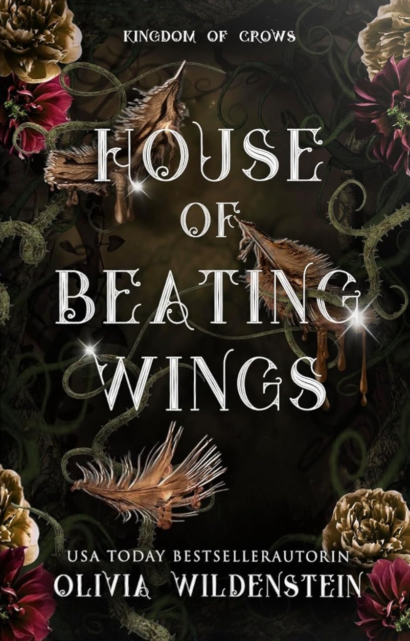 House of Beating Wings (Kingdom of Crows, 1) by Olivia