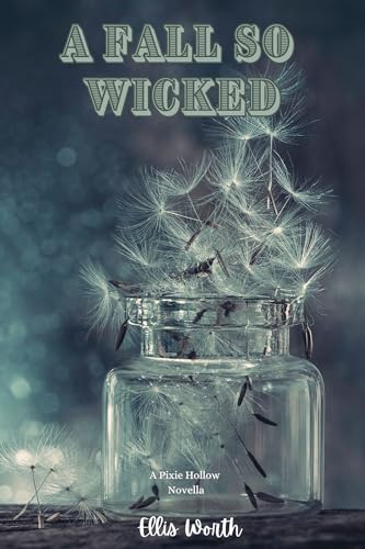 A Fall so Wicked (A Pixie Hollow Novel): A Princess & the Frog Reimagined New Adult Spicy Interracial Dark Hockey Romance With a Tortured Bad Boy Hero and a Curvy FMC