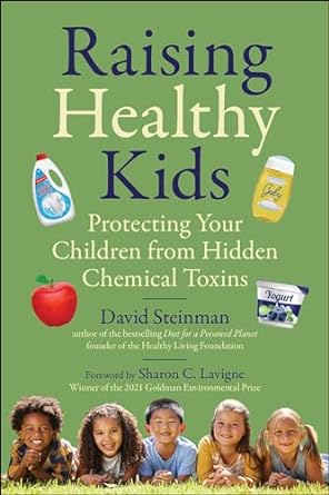 Raising Healthy Kids: Protecting Your Children from Hidden Chemical Toxins