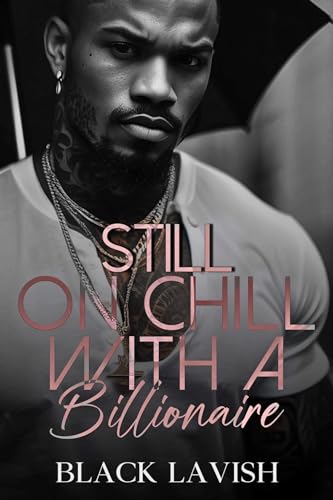 Still On Chill With A Billionaire