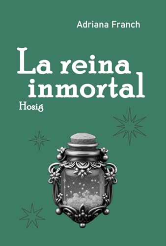 La reina inmortal (Hosig nº 1)