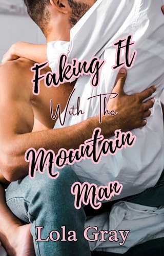 Faking It with the Mountain Man