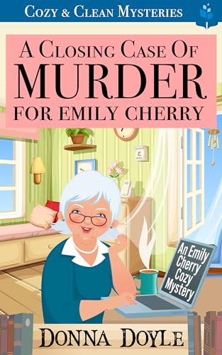 A Closing Case of Murder for Emily Cherry: Cozy & Clean Mysteries