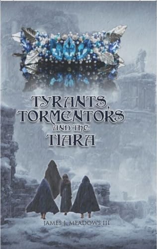 Tyrants, Tormentors and the Tiara