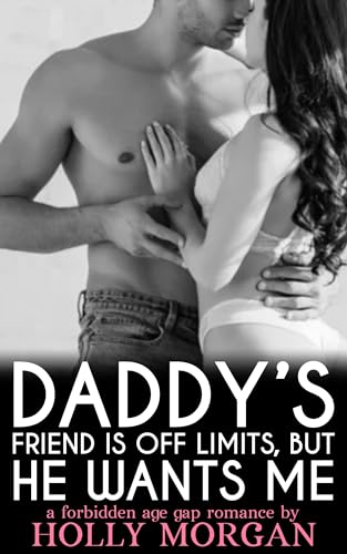 Daddy's Friend Is Off Limits… But He Wants Me!
