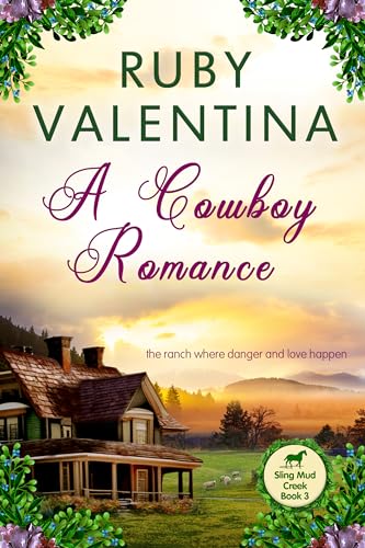 A Cowboy Romance: A Year at Sling Mud Creek Book 3