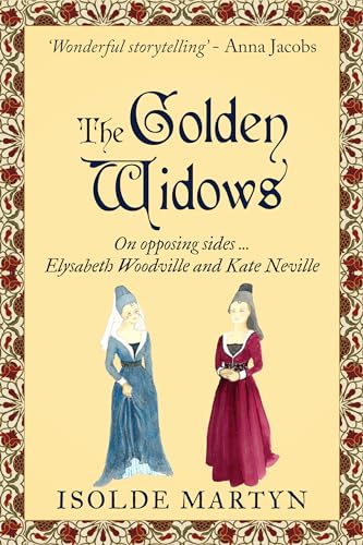 The Golden Widows: On opposing side ... Elysabeth Woodville and Kate Neville