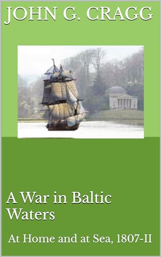 A War in Baltic Waters: At Home and at Sea, 1807-II