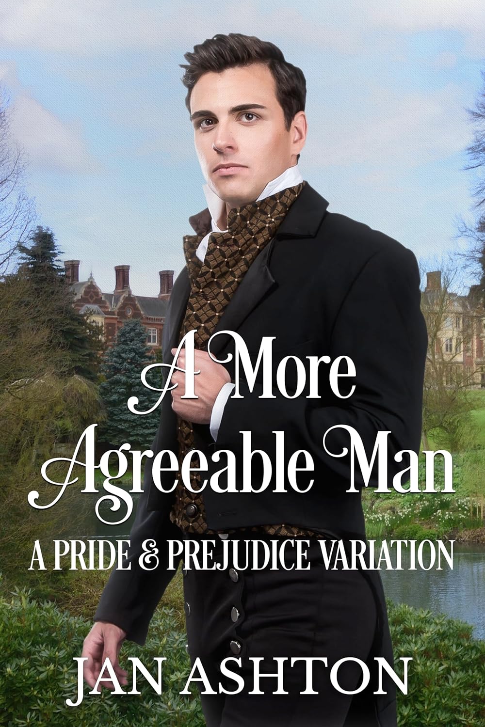 A More Agreeable Man: A Pride and Prejudice Variation