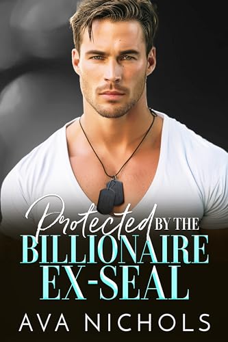 Protected by the Billionaire Ex-SEAL