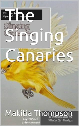 Photo inspiration: Singing Canary News Reference: The Singing Canaries By Makitia Thompson