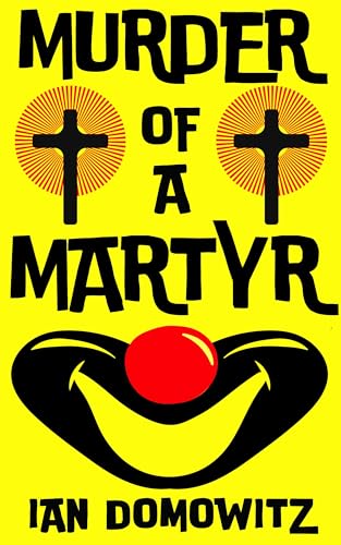 Murder of a Martyr: A Magical Mystery