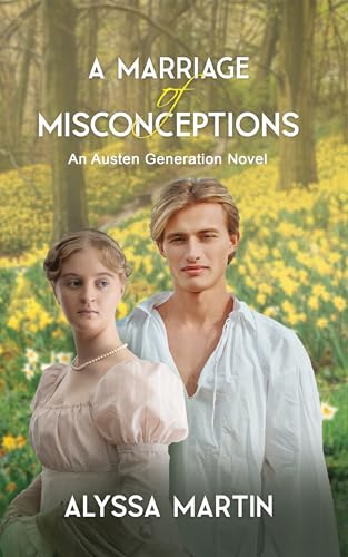 A Marriage of Misconceptions: An Austen Generation Novel