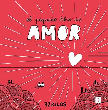 El pequeño libro del amor: Un regalo único y original para San Valentín