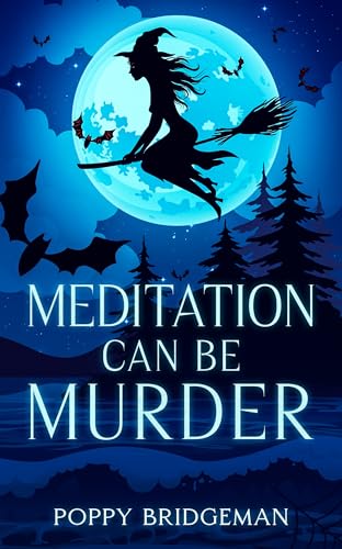 Meditation Can Be Murder: A Cozy Witch Mystery Series