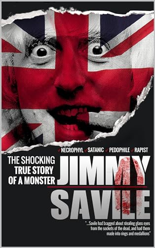 Jimmy Savile: The shocking true story of a monster by Jota de Hoces