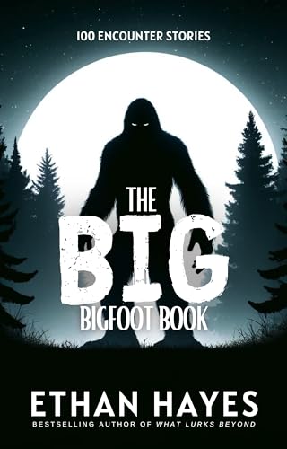 The Big Bigfoot Book: 100 Encounter Stories