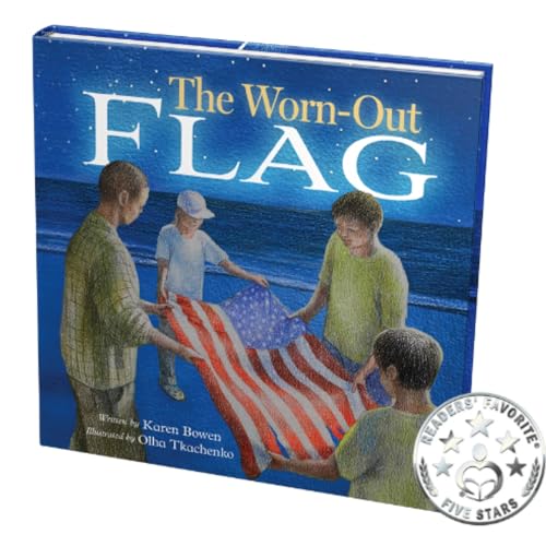 The Worn-Out Flag: A Patriotic Children's Story of Respect, Honor, Veterans, and the Meaning Behind the American Flag