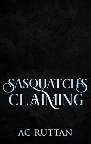 Sasquatch's Claiming: Northern Realms