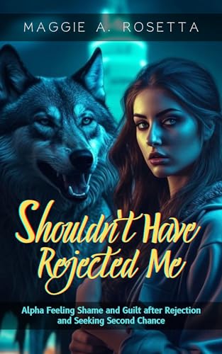 Shouldn't Have Rejected Me