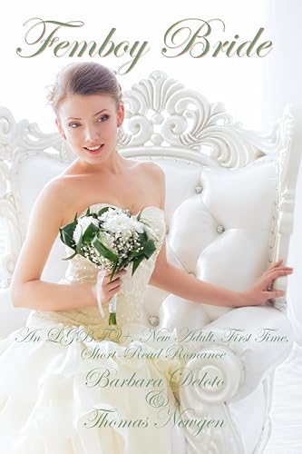 Femboy Bride: An LGBTQ+, New Adult, First Time, Short-Read Romance