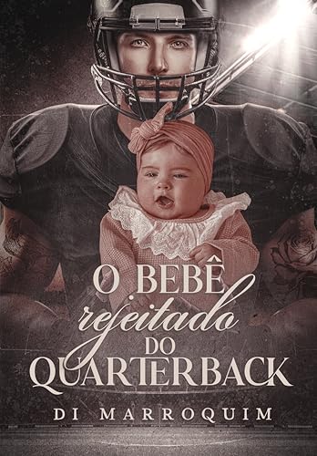 O Bebê Rejeitado do Quarterback