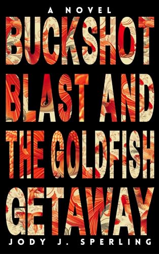 Buckshot Blast and the Goldfish Getaway