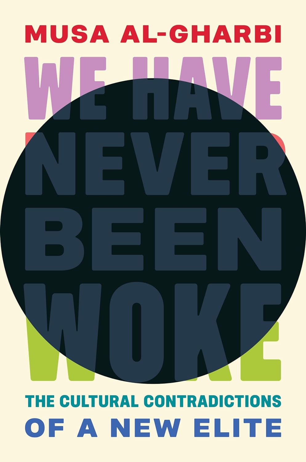 We Have Never Been Woke: The Cultural Contradictions of a New Elite