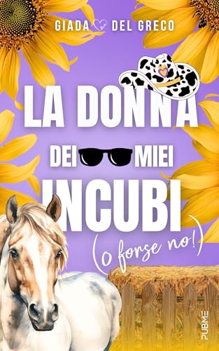 La donna dei miei incubi (o forse no!): (Collana Brightlove) (PubMe Romance)