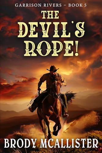 The Devil's Rope!: Garrison Rivers Book 5