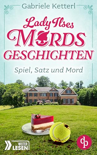 Spiel, Satz und Mord: Bayrische Krimikomödie