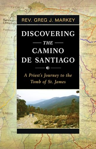 Discovering the Camino de Santiago: A Priest's Journey to the Tomb of St. James