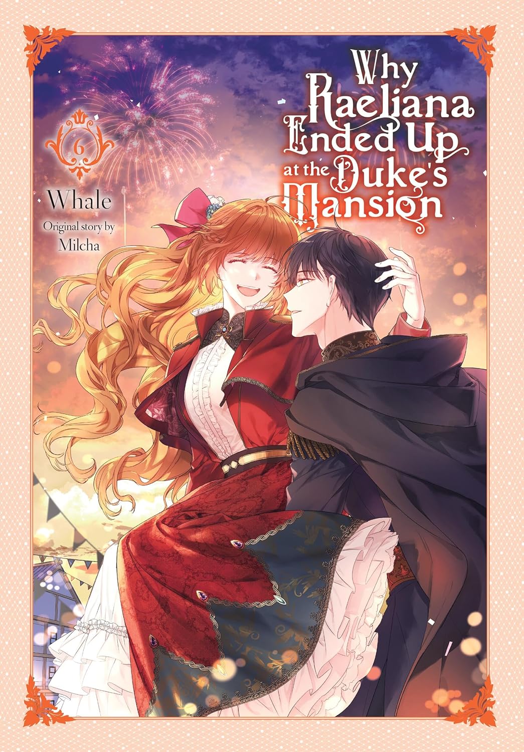 Why Raeliana Ended Up at the Duke's Mansion, Vol. 6 (Why Raeliana Ended Up at the Duke's Mansion, #6)