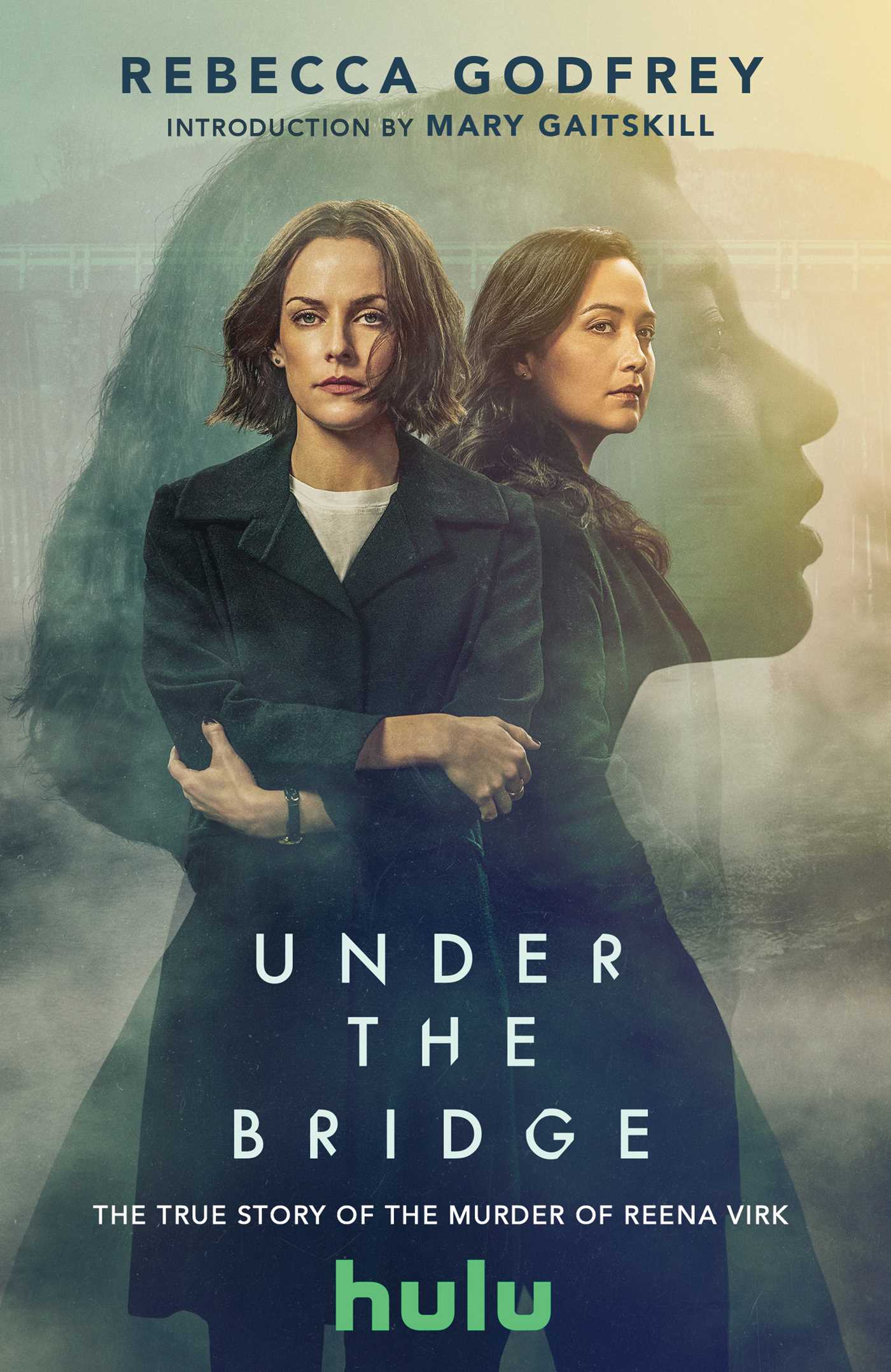 Under the Bridge: The True Story of the Murder of Reena Virk