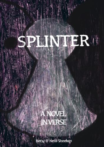 SPLINTER - A Novel in Verse