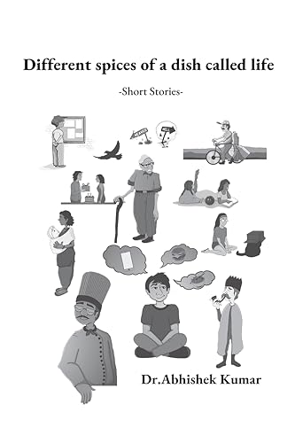 Different Spices of a Dish called Life: Short Stories