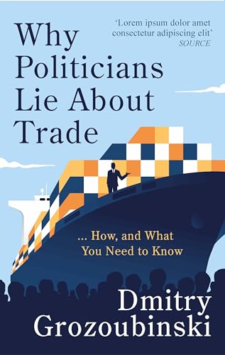 Why Politicians Lie About Trade...How, and What You Need to Know
