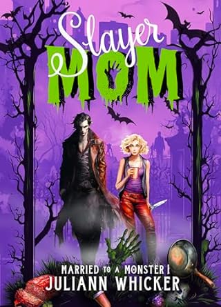 Slayer Mom (Married to a Monster, #1)