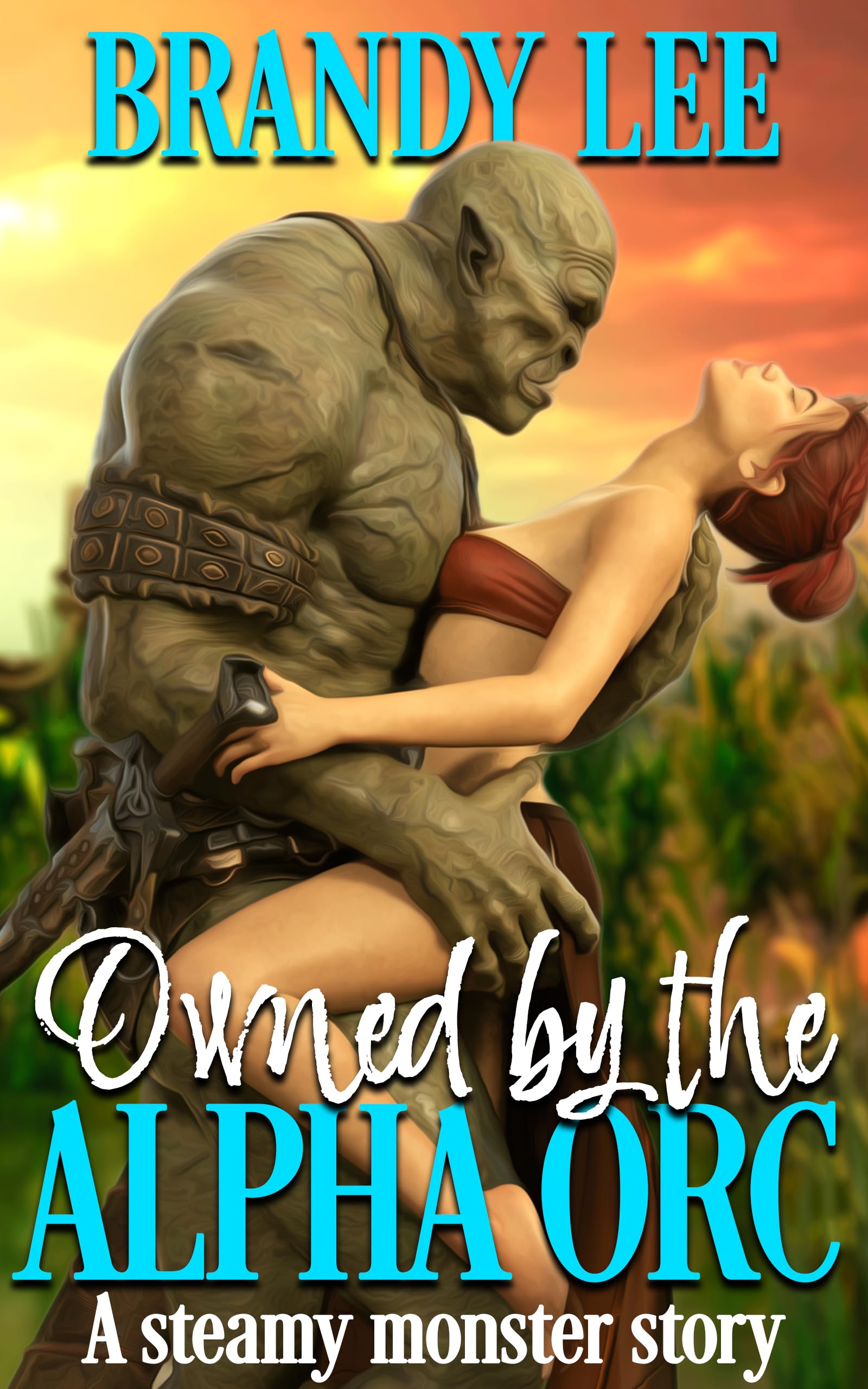 Owned by the ALPHA ORC: A steamy monster story