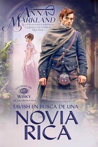 Tavish en busca de una novia rica: Una tórrida novela de Regencia (Los reyes del wiski de las Highlands nº 1)