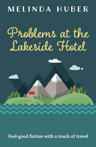 Problems at the Lakeside Hotel: feel-good fiction with a touch of travel