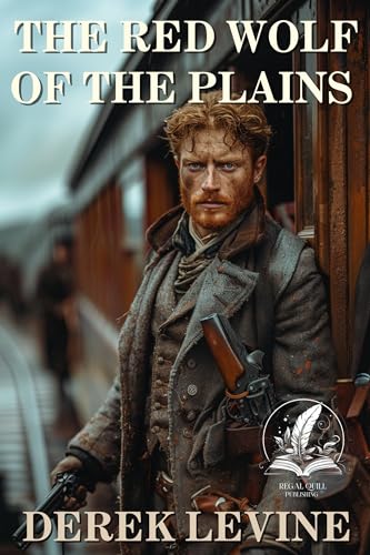 The Red Wolf of the Plains: A Classic Western Adventure Novel