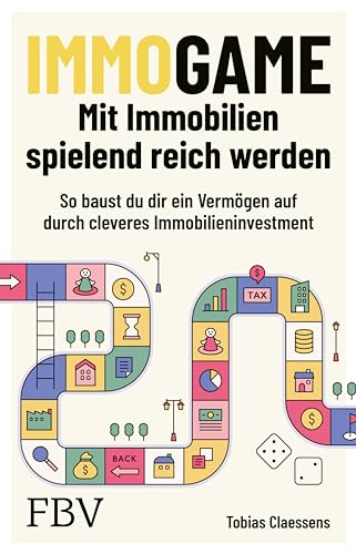 Immogame - mit Immobilien spielend reich werden: So baust du dir ein Vermögen auf durch cleveres Immobilieninvestment. SPIEGEL-Bestseller für deinen Immobilienkauf, Kapitalanlage