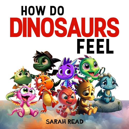 How Do Dinosaurs Feel?: Children's Book About Emotions and Feelings, Kids Ages 3-5
