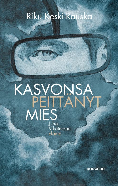 Kasvonsa peittänyt mies - Juha Vikatmaan elämä