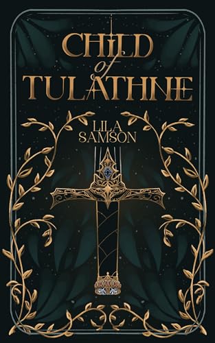 Child of Tulathne (The Child of Tulathne Trilogy Book 1)