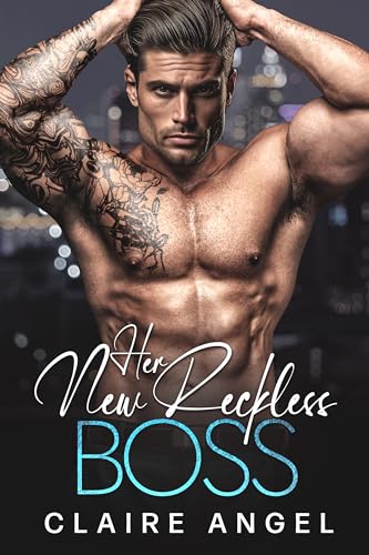 Her New Reckless Boss