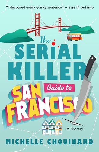 The Serial Killer Guide to San Francisco (The Serial Killer Guide to San Francisco Mysteries, 1)