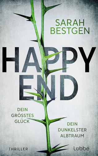 Happy End: Dein größtes Glück. Dein dunkelster Albtraum