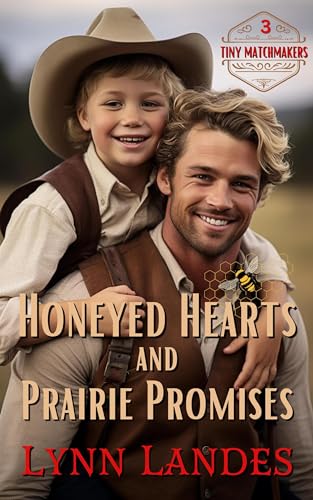 Honeyed Hearts and Prairie Promises : A Sweet Christian Historical Western Romance